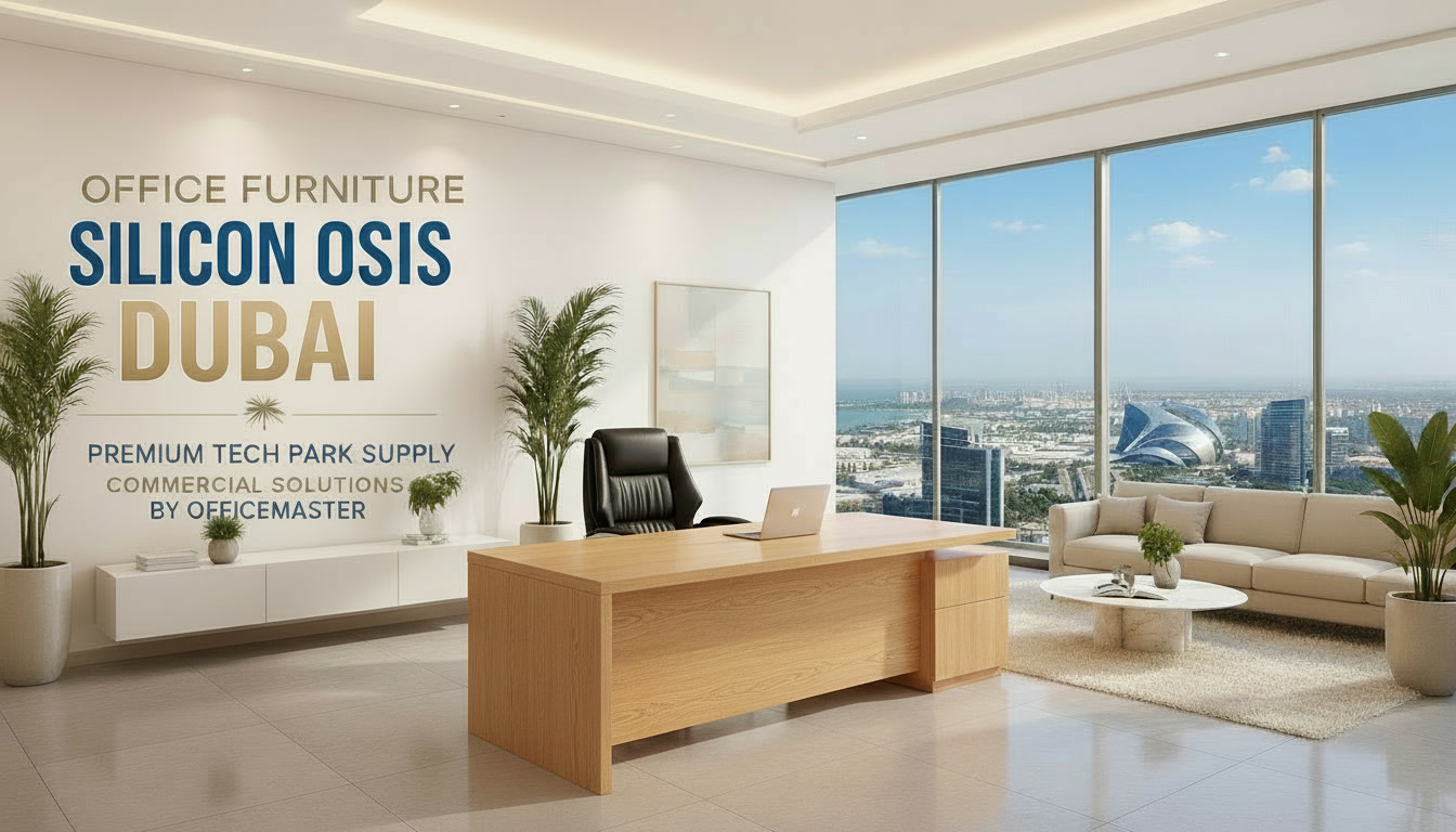 Office Furniture Dubai Silicon Oasis | OfficeMaster